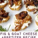 pinterest pin: 8 pieces of fig and goat cheese bruschetta with caramelized onions