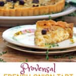 Pinterest Pin: French onion tart slice with the remaining tart in the background