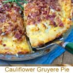 pinterest pin: cauliflower gruyere pie