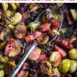 pinterest pin: close up of roasted brussels sprouts with bacon and dried cherries