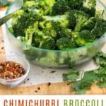 Chimichurri broccoli salad in a clear bowl with a small bowl of red pepper flakes next to it
