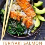 Pinterest Pin: teriyaki salmon rice bowl with spinach, avocado slices and rice