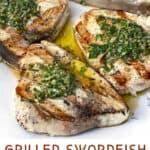 6 grilled swordfish steaks topped with vibrant salsa verde