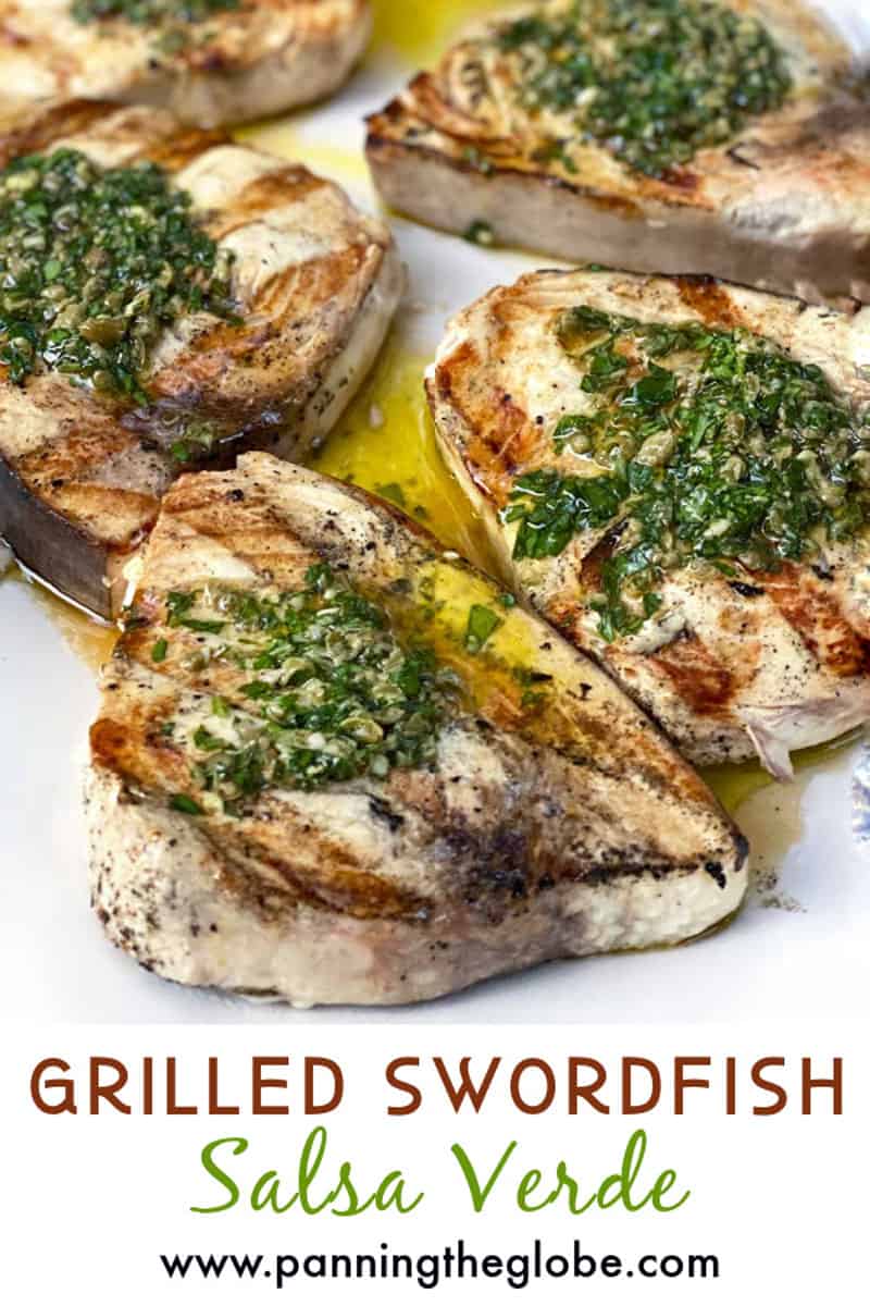 Grilled Swordfish Steaks Salsa Verde l Panning The Globe