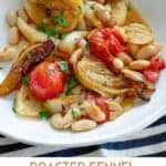 Pinterest pin: roasted fennel tomatoes and white beans