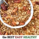 pinterest pin with photo of nutty toasted granola in a bowl which is sitting on more granola