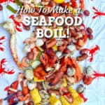 seafood boil on a table with the words "how to make a seafood boil" superimposed.